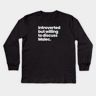 Introverted but willing to discuss Malec - Shadowhunters Kids Long Sleeve T-Shirt